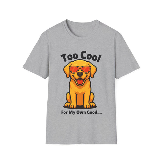 Too Cool Labrador Retriever Cute And Funny Unisex T-Shirt