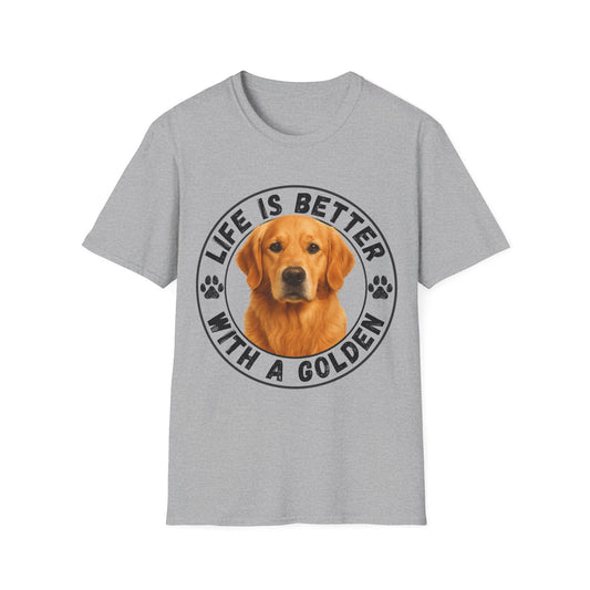 Life Is Better With A Golden Unisex T-Shirt