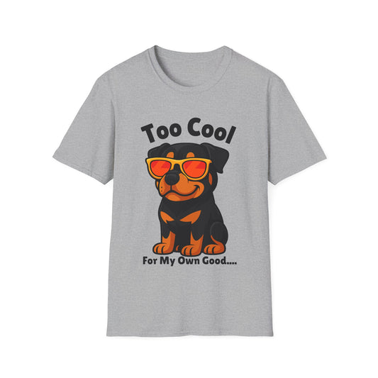 Too Cool Rottweiler Cute And Funny Unisex T-Shirt