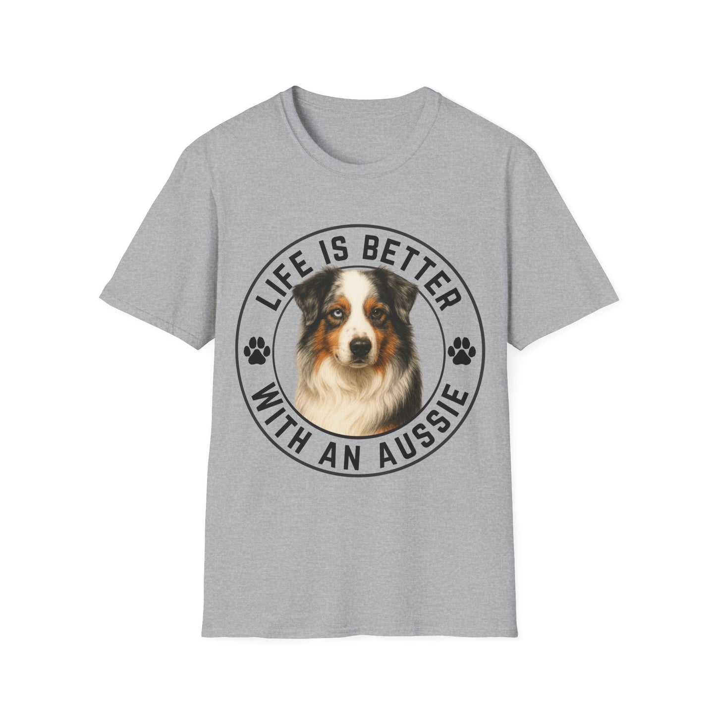 Life Is Better With An Aussie Unisex T-Shirt