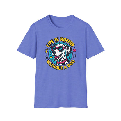 Life Is Ruff T-Shirt