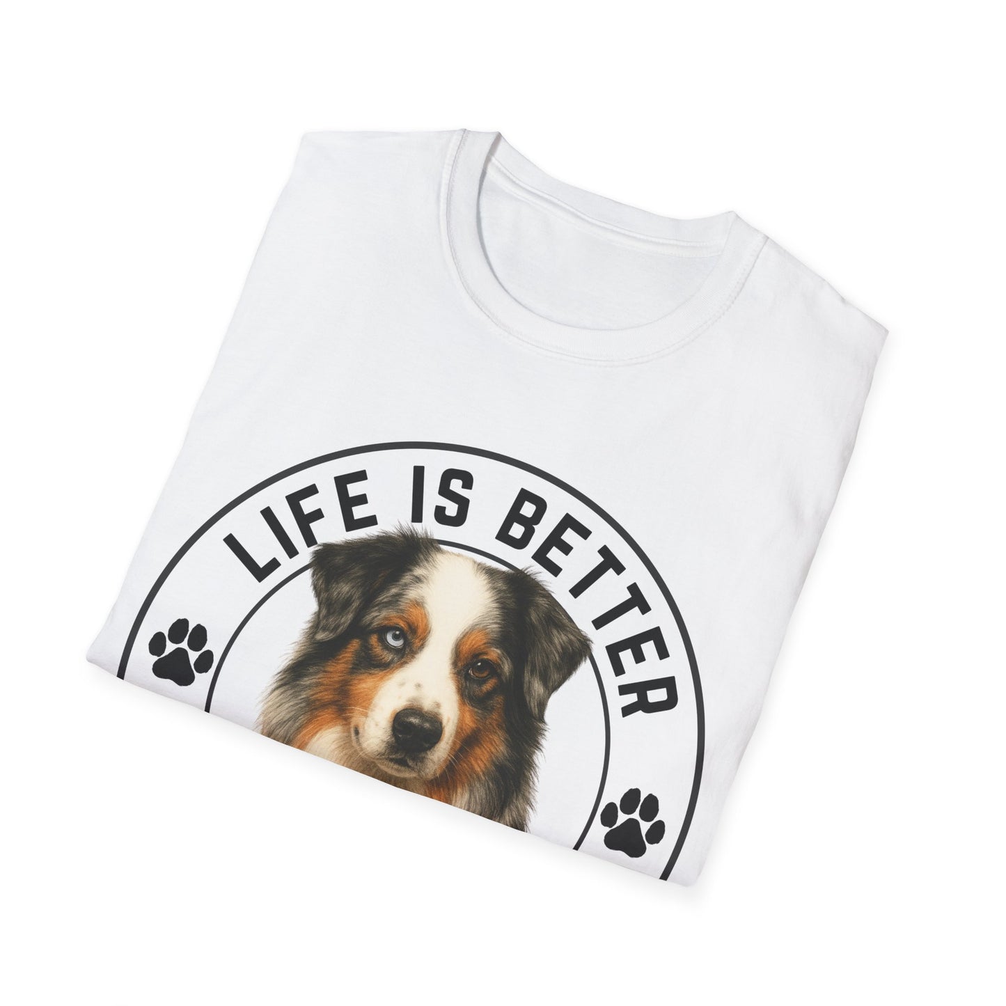 Life Is Better With An Aussie Unisex T-Shirt