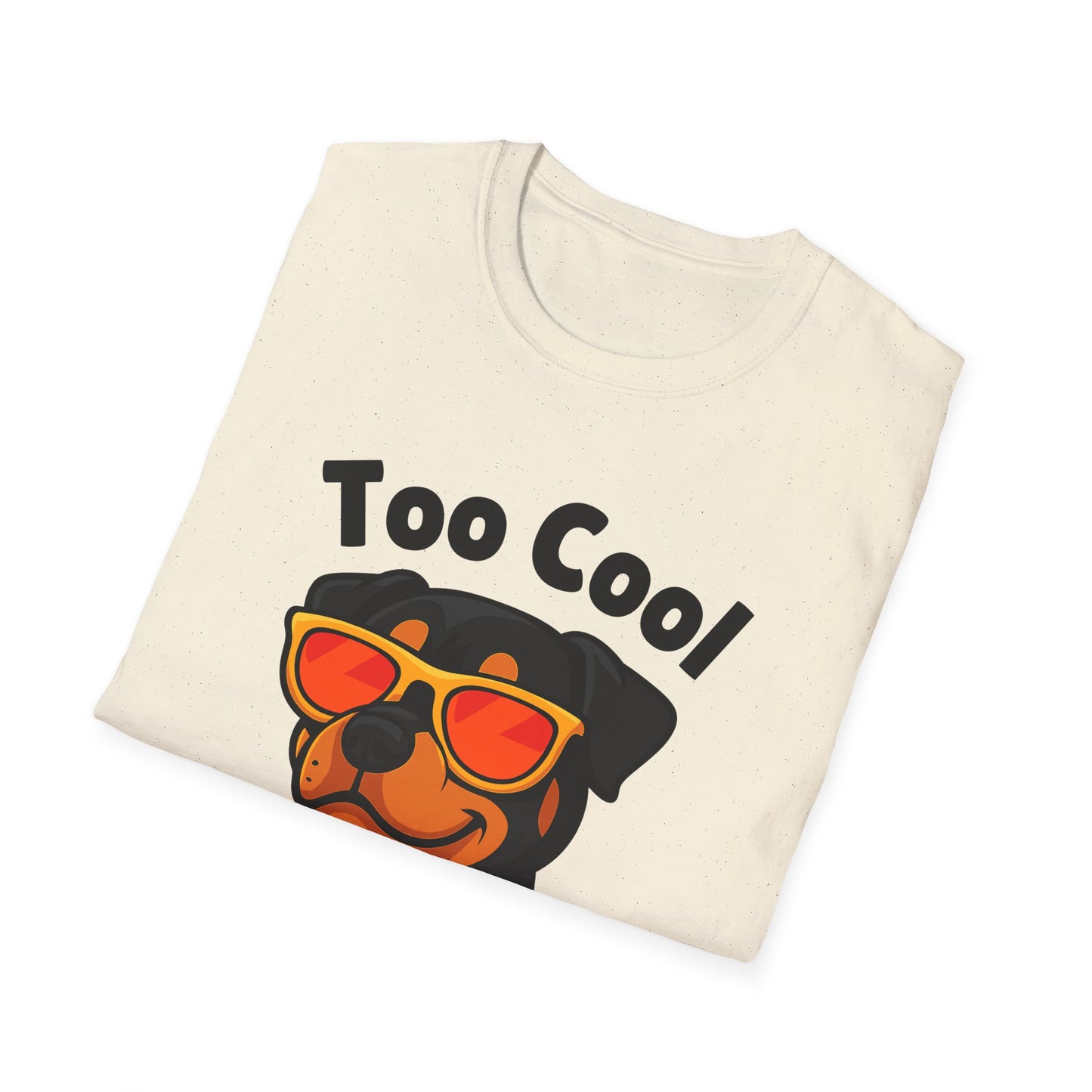 Too Cool Rottweiler Cute And Funny Unisex T-Shirt