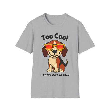 Too Cool Beagle Cute And Funny Unisex T-Shirt