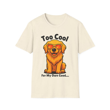 Too Cool Golden Retriever Cute And Funny Unisex T-Shirt
