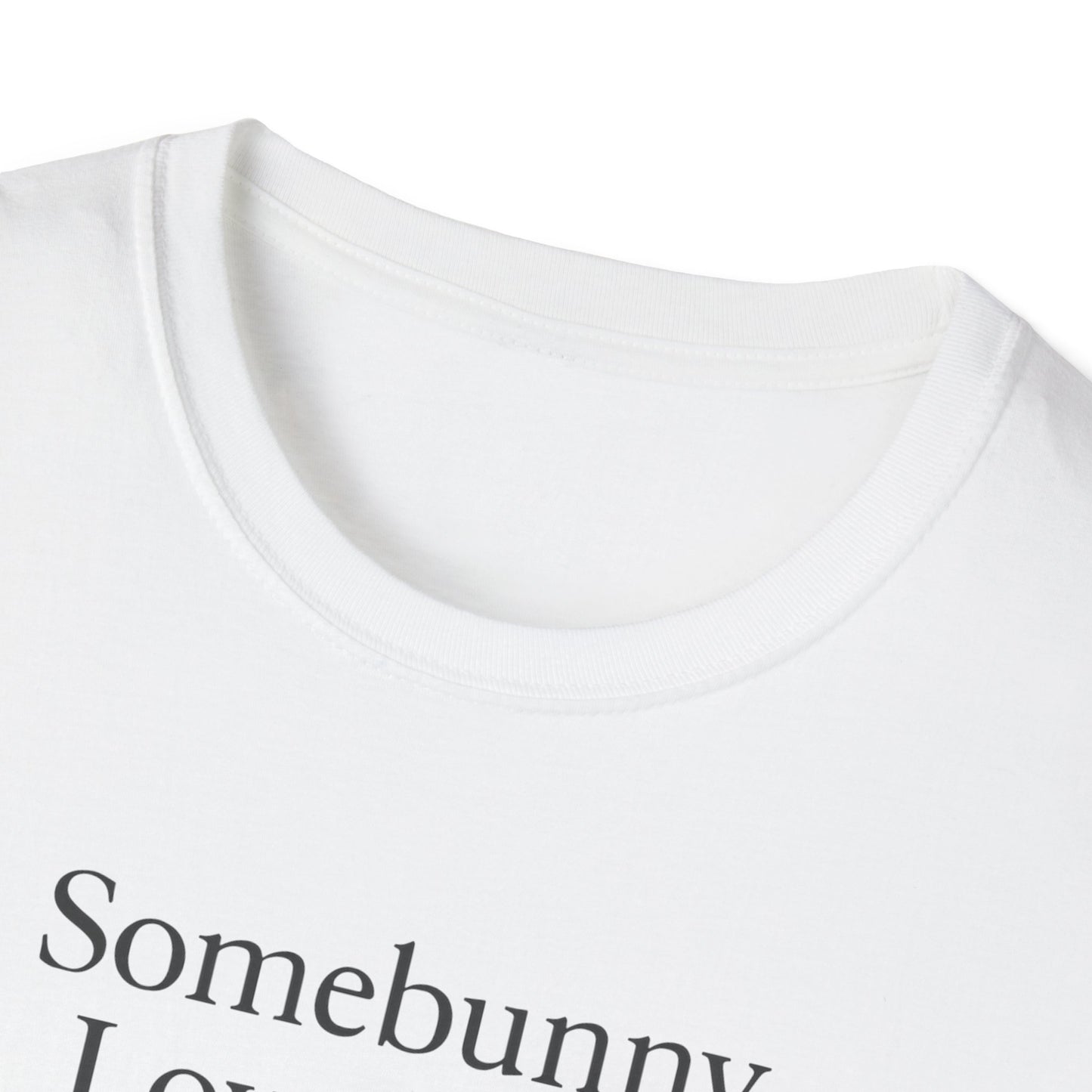 Somebunny Loves You T-Shirt