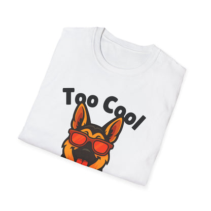 Too Cool German Shepherd Cute And Funny Unisex T-Shirt