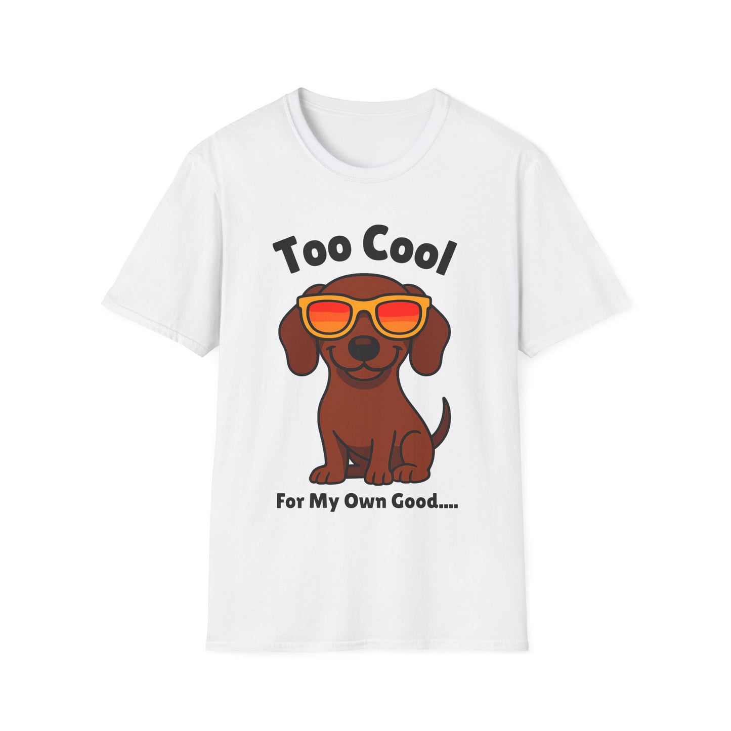 Too Cool Dachshund Cute And Funny Unisex T-Shirt
