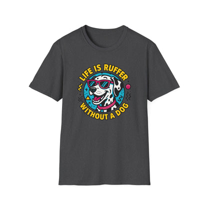 Life Is Ruff T-Shirt