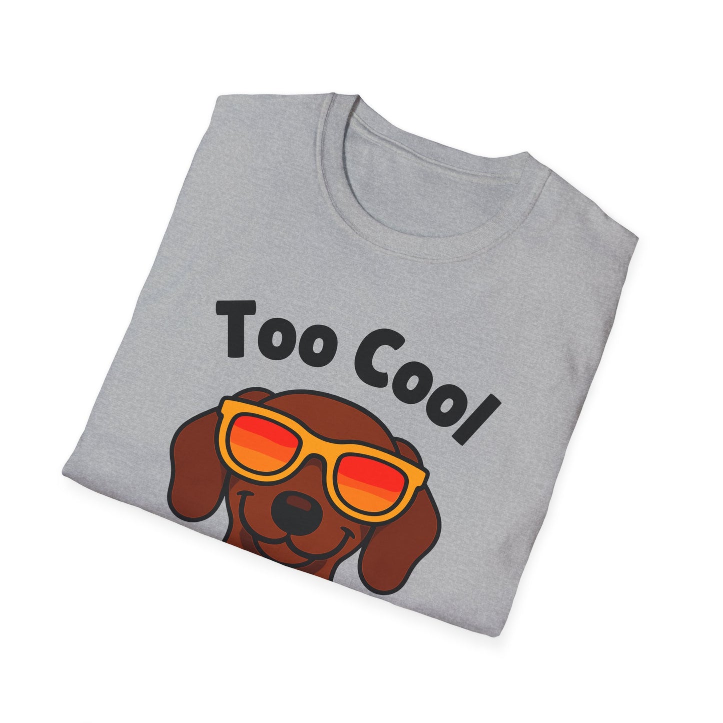 Too Cool Dachshund Cute And Funny Unisex T-Shirt