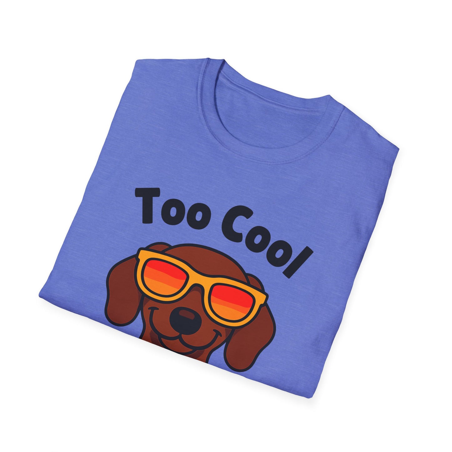 Too Cool Dachshund Cute And Funny Unisex T-Shirt