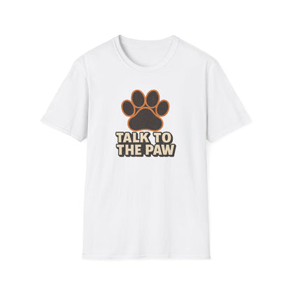 Talk To The Paw T-Shirt