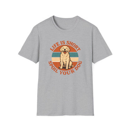 Spoil Your Dog T-Shirt