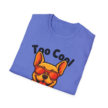 Too Cool French Bulldog Cute And Funny Unisex T-Shirt