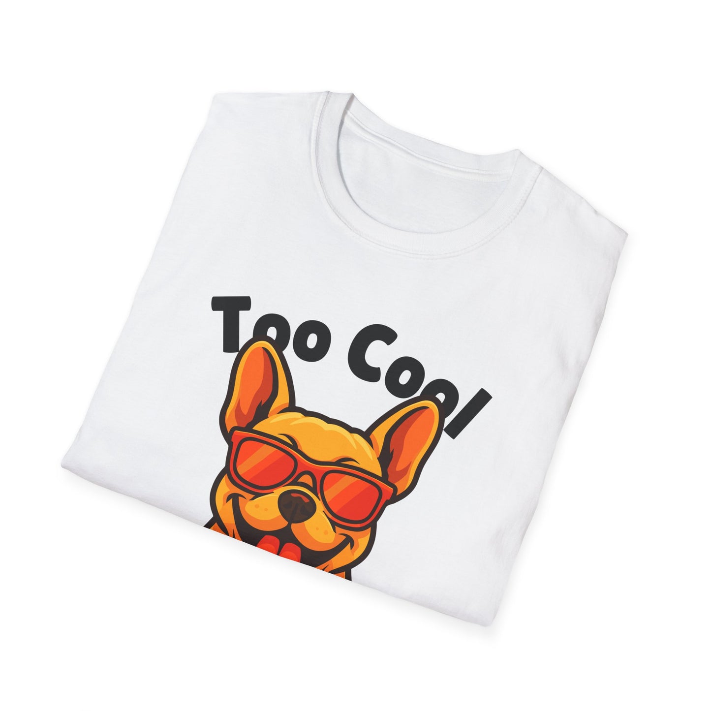 Too Cool French Bulldog Cute And Funny Unisex T-Shirt