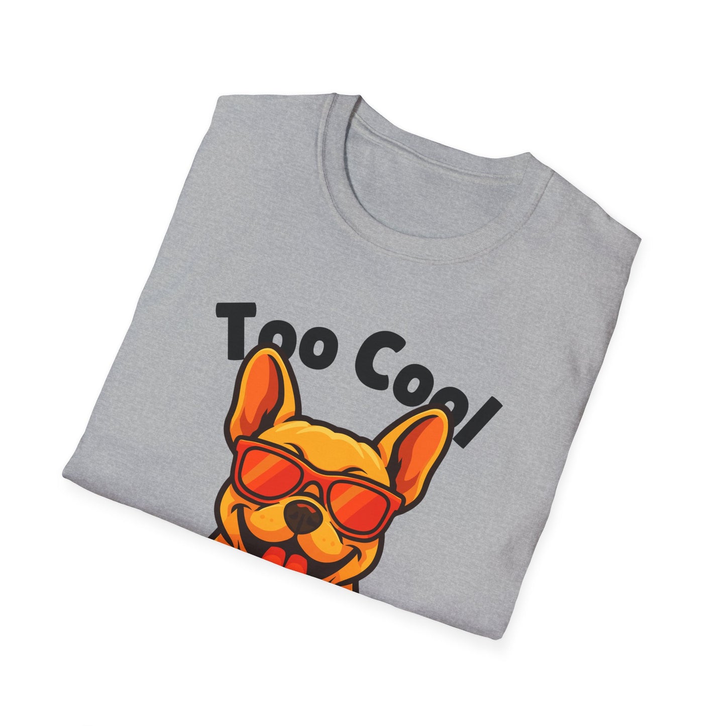 Too Cool French Bulldog Cute And Funny Unisex T-Shirt