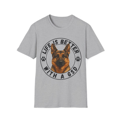 Life Is Better With A GSD Unisex T-Shirt