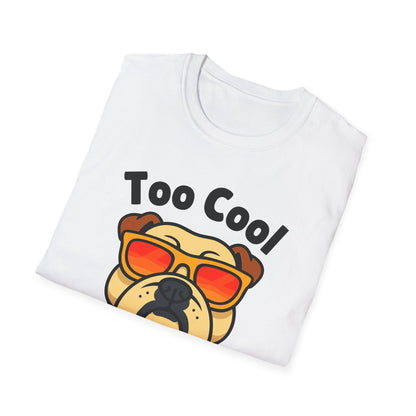 Too Cool Bulldog Cute And Funny Unisex T-Shirt