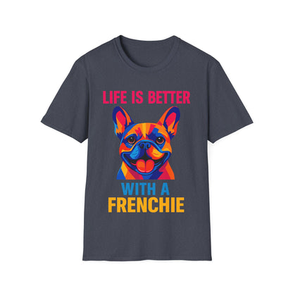 Life Is Better With A Frenchie Unisex T-Shirt