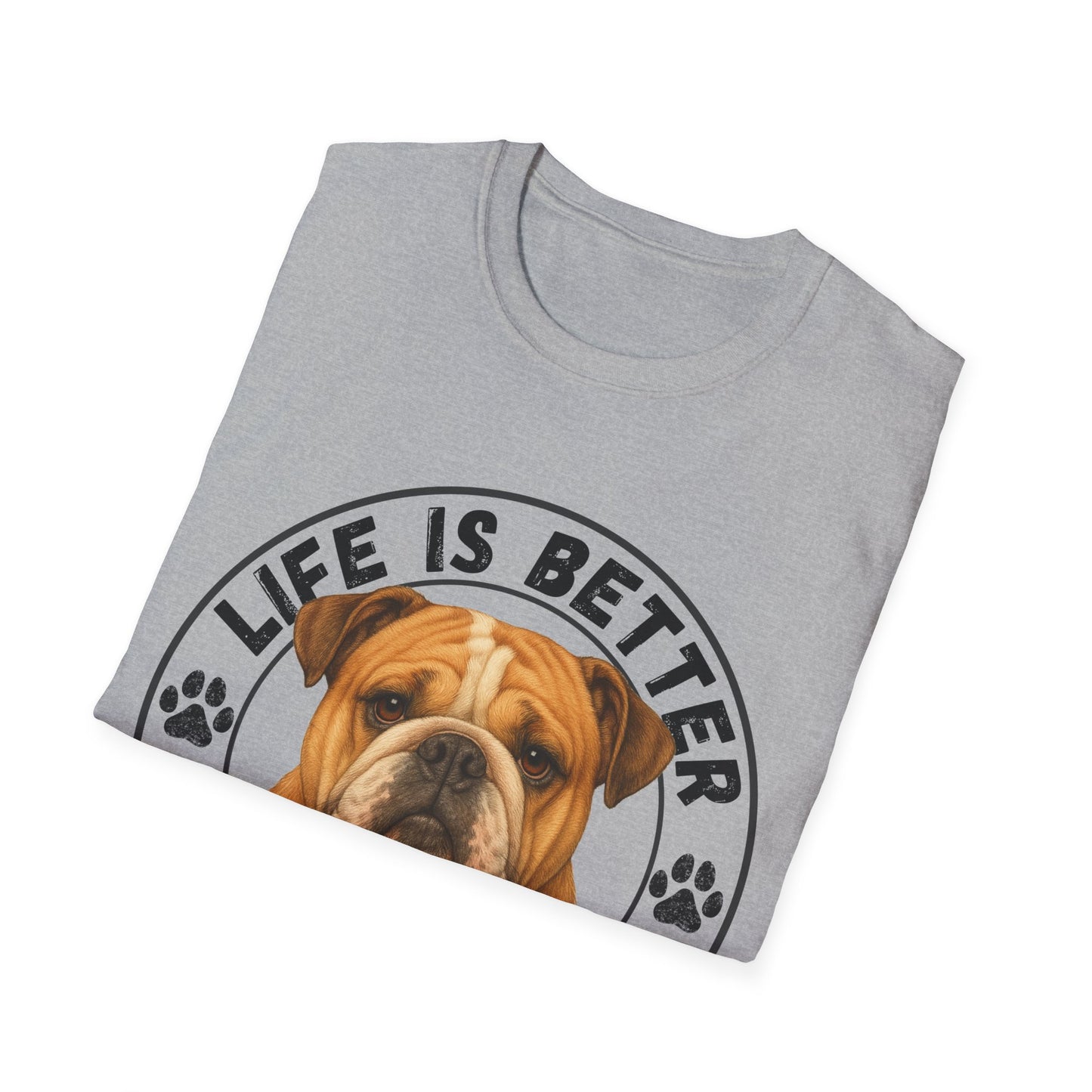 Life Is Better With A Bully Unisex T-Shirt