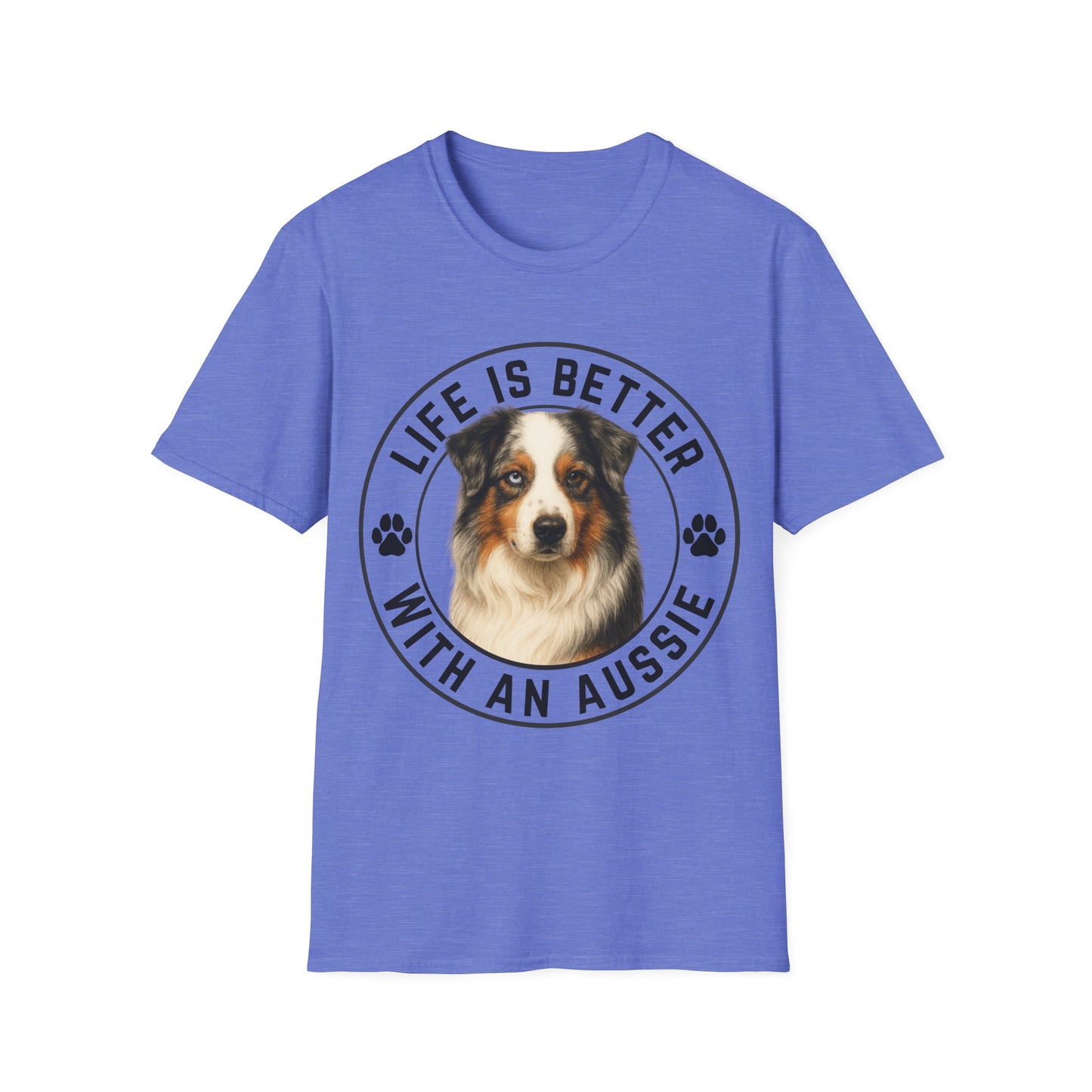 Life Is Better With An Aussie Unisex T-Shirt