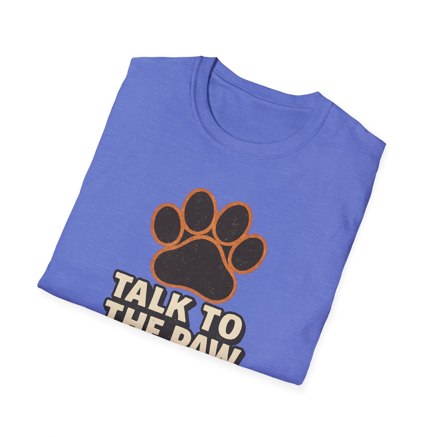 Talk To The Paw T-Shirt