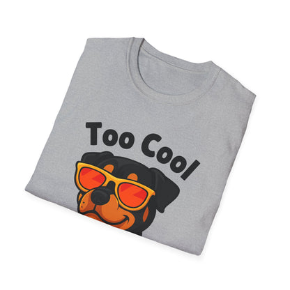 Too Cool Rottweiler Cute And Funny Unisex T-Shirt