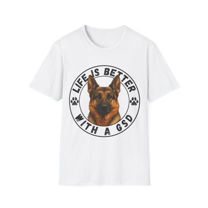 Life Is Better With A GSD Unisex T-Shirt