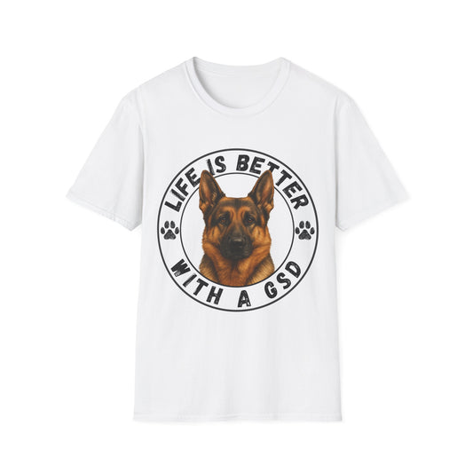 Life Is Better With A GSD Unisex T-Shirt