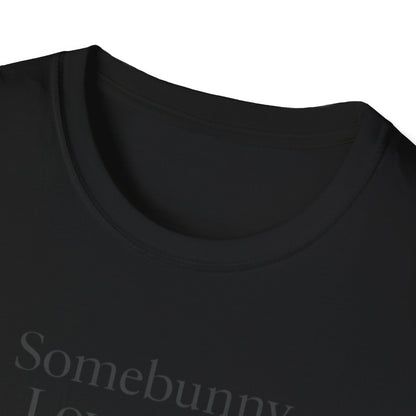 Somebunny Loves You T-Shirt
