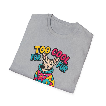 Too Cool For Fur T-Shirt