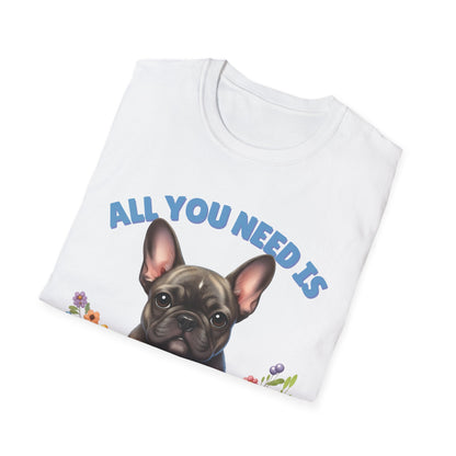All You Need Is Love — Cute French Bulldog Puppy Unisex T-Shirt