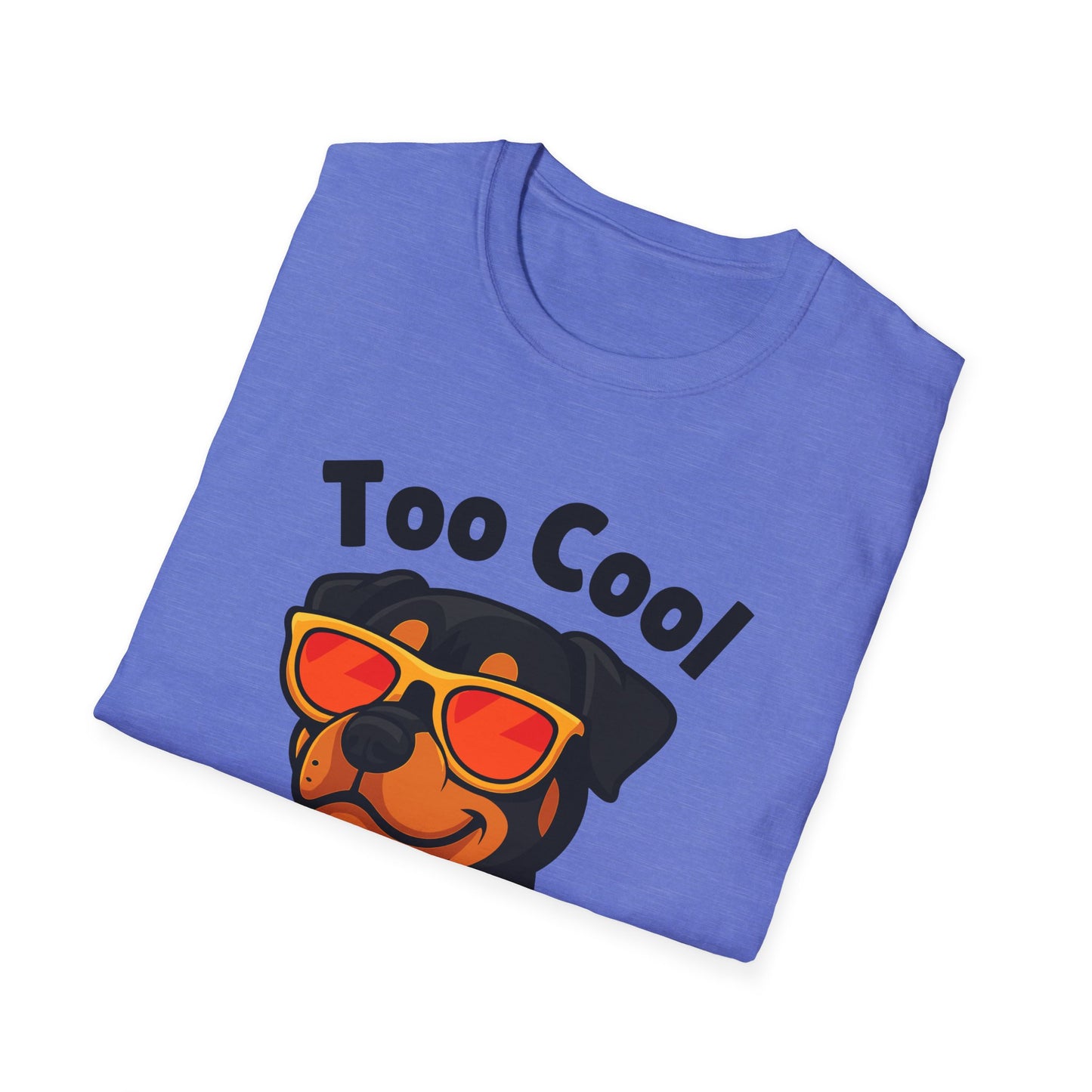 Too Cool Rottweiler Cute And Funny Unisex T-Shirt