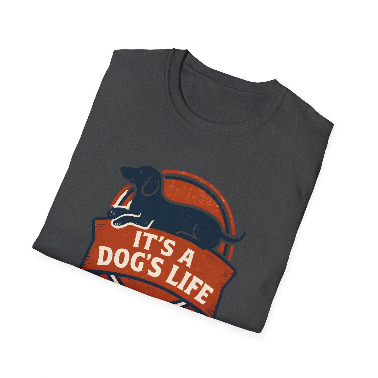 It's a Dog's Life T-Shirt