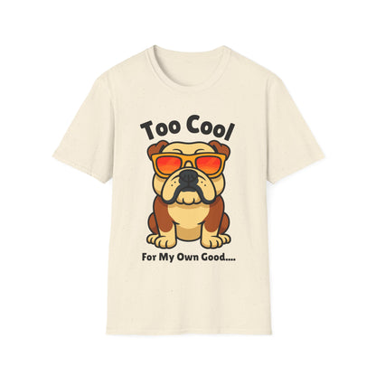 Too Cool Bulldog Cute And Funny Unisex T-Shirt