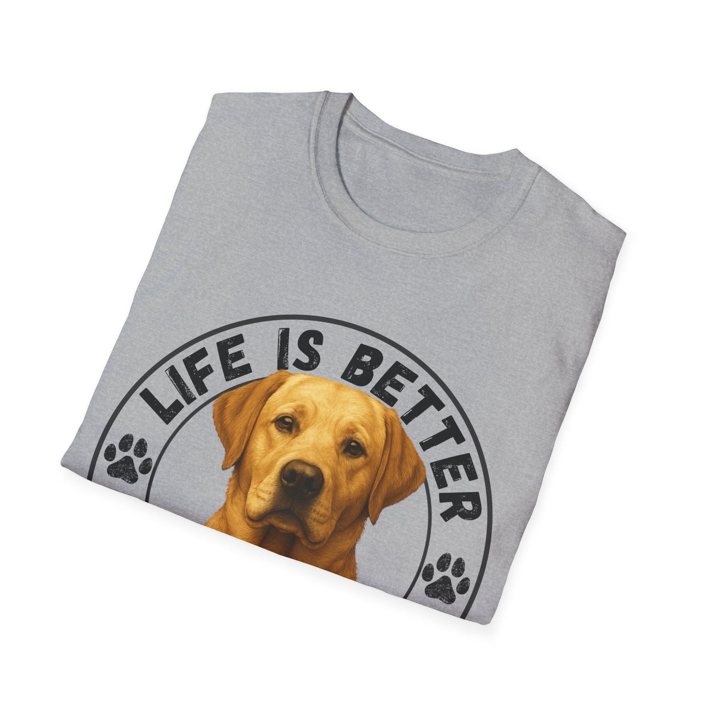 Life Is Better With A Lab Unisex T-Shirt