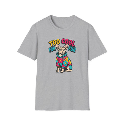 Too Cool For Fur T-Shirt