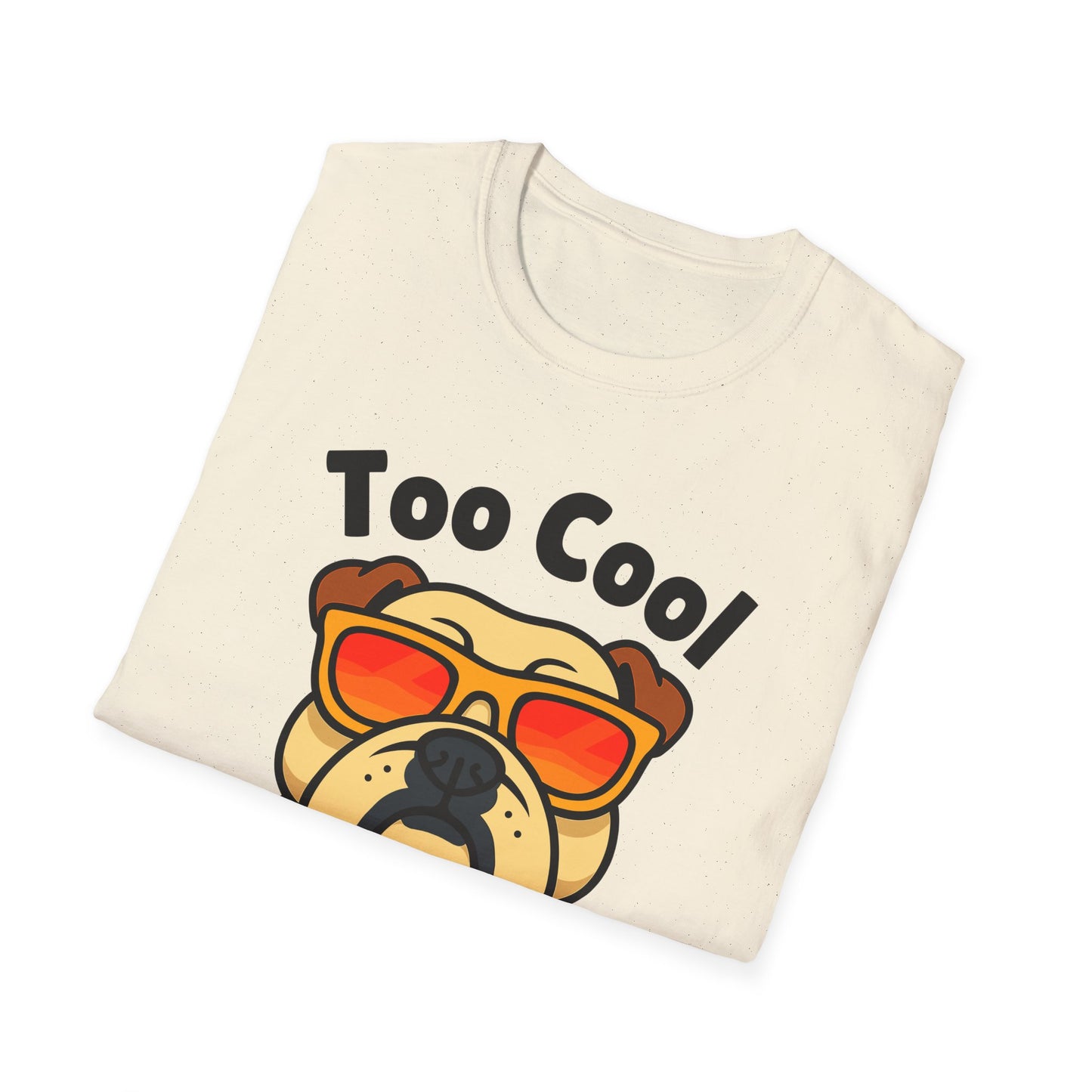Too Cool Bulldog Cute And Funny Unisex T-Shirt