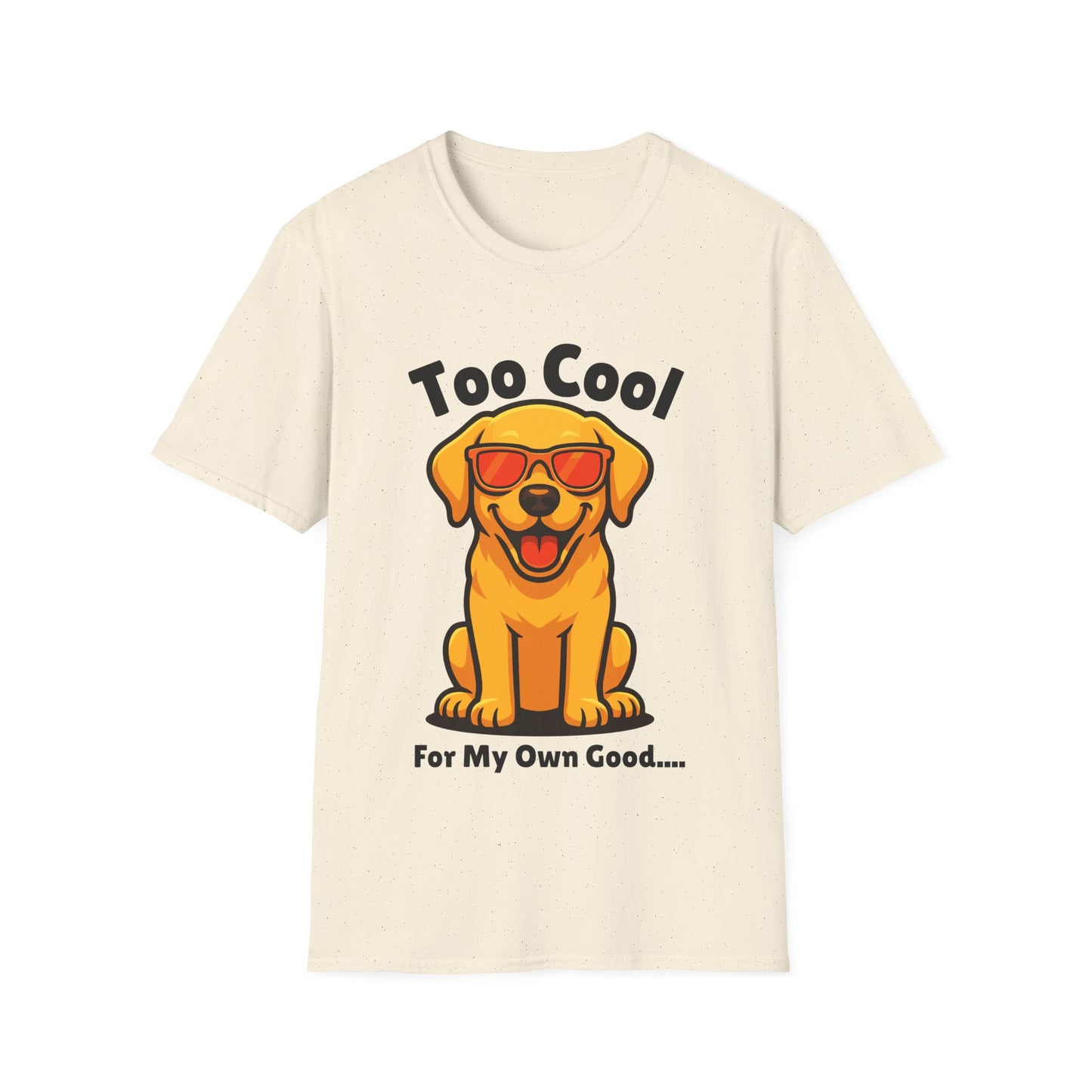 Too Cool Labrador Retriever Cute And Funny Unisex T-Shirt