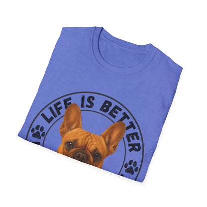 Life Is Better With A Frenchie - Unisex T-Shirt