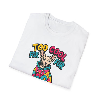 Too Cool For Fur T-Shirt