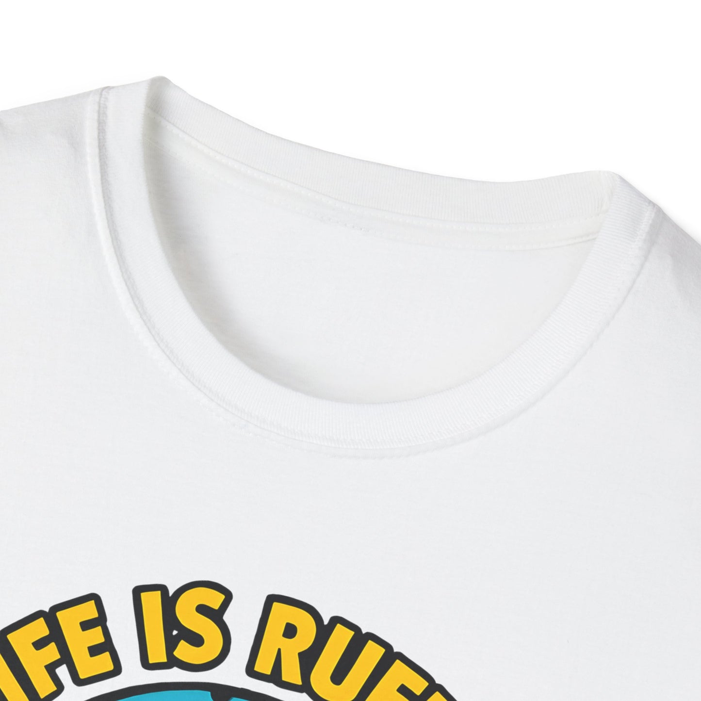 Life Is Ruff T-Shirt