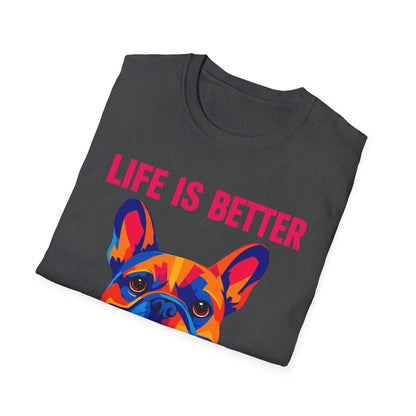Life Is Better With A Frenchie Unisex T-Shirt