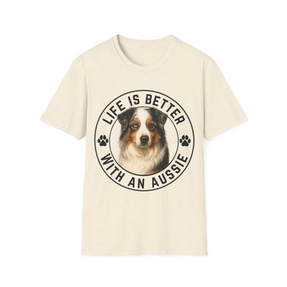 Life Is Better With An Aussie Unisex T-Shirt