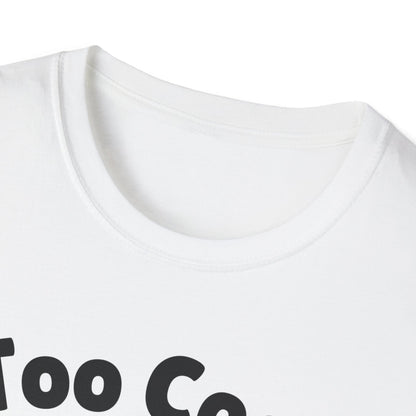 Too Cool Bulldog Cute And Funny Unisex T-Shirt