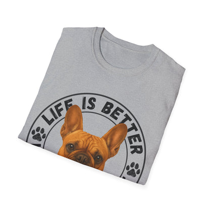 Life Is Better With A Frenchie - Unisex T-Shirt