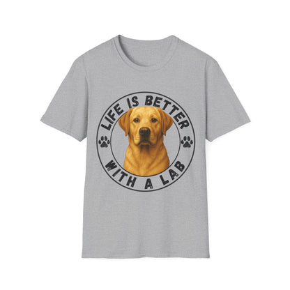 Life Is Better With A Lab Unisex T-Shirt