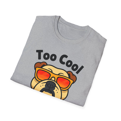 Too Cool Bulldog Cute And Funny Unisex T-Shirt