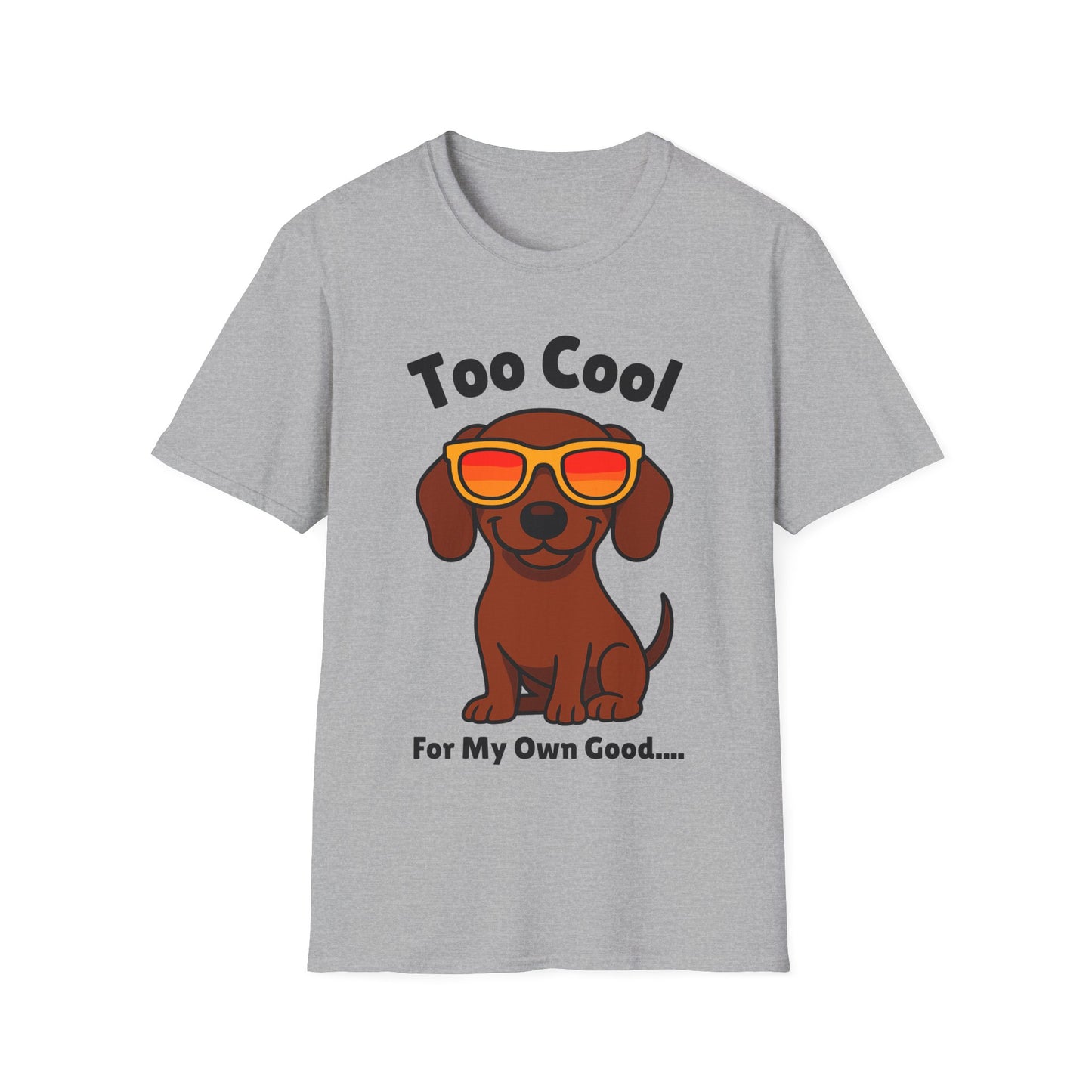 Too Cool Dachshund Cute And Funny Unisex T-Shirt