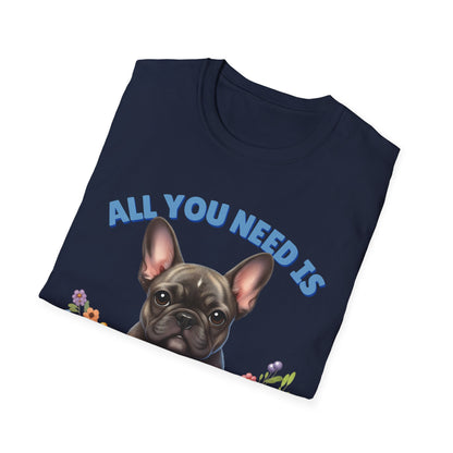 All You Need Is Love — Cute French Bulldog Puppy Unisex T-Shirt